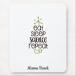 Tapis De Souris Funny Science étudiant école cadeau personnalisé<br><div class="desc">Ce drôle design "Eat Sleep Science Repeat" est parfait pour les étudiants de toutes les classes ! Peut être personnalisé avec le nom de votre enfant. Idéal pour le cadeau de retour à l'école,  cadeau d'anniversaire pour enfants et autres cadeaux de vacances.</div>