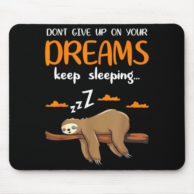 Tapis De Souris Funny Sloth Dont Give Up On Your Dreams Keep Sleen (Devant)