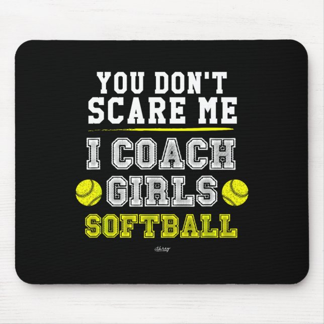 Tapis De Souris Funny Softball Coach You Don't E Me I Coach Girls  (Devant)
