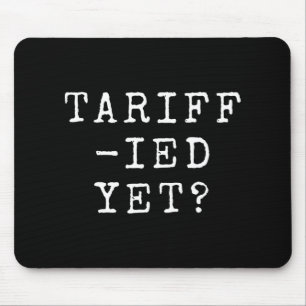 Tapis De Souris Funny Tarifs Terrifiés Tarifs Anti-Trump Poli