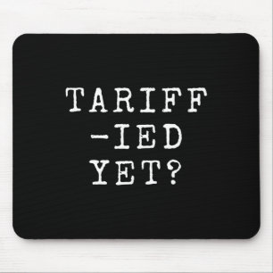 Tapis De Souris Funny Tarifs Terrifiés Tarifs Anti-Trump Poli