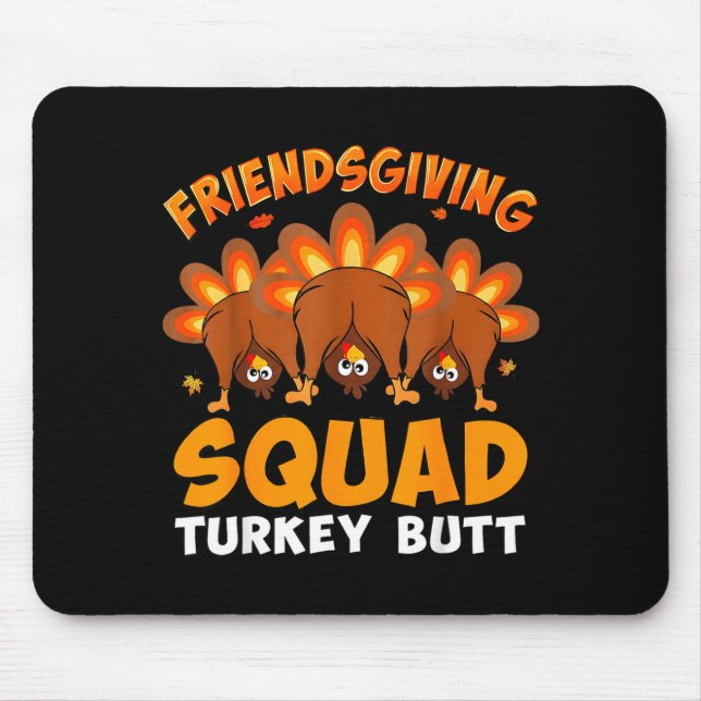 Tapis De Souris Funny Thanksgiving Friendsgiving Squad Turkey Butt (Devant)