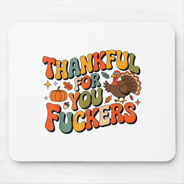 Tapis De Souris Funny Thanksgiving Friendsgiving Thankful For You  (Devant)