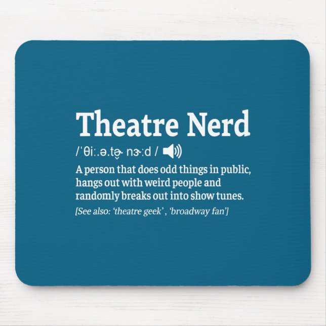 Tapis De Souris Funny Theatre Nerd Definition Musical Theater  (Devant)