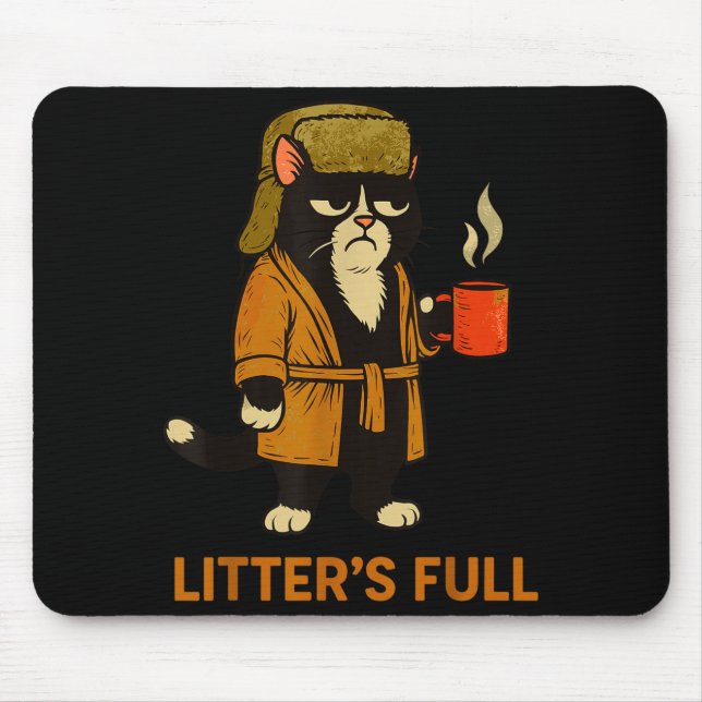Tapis De Souris Funny Tuxedo Cat “litter’s Full” Coffee, Cat Parod (Devant)