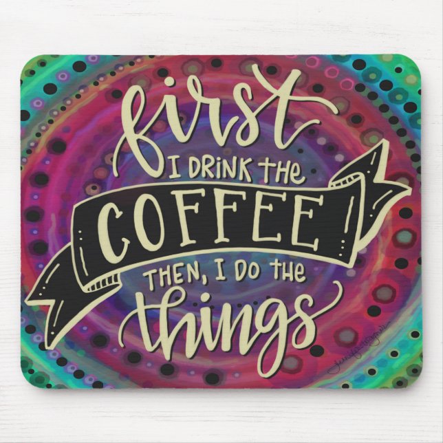 Tapis De Souris Funny Unique d'abord je bois le café (Devant)