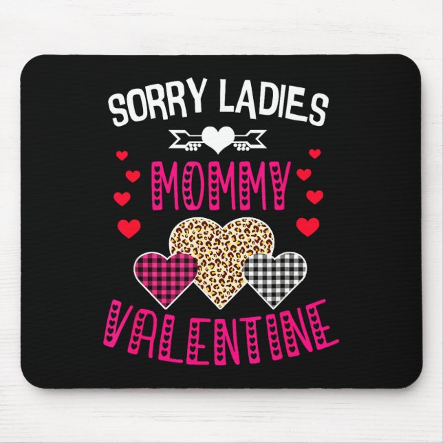 Tapis De Souris Funny Valentine Day Shirt Sorry Ladies Mommy Is My (Devant)
