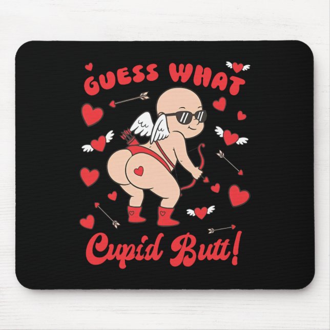 Tapis De Souris Funny Valentine, Guess What Cupid Butt  (Devant)