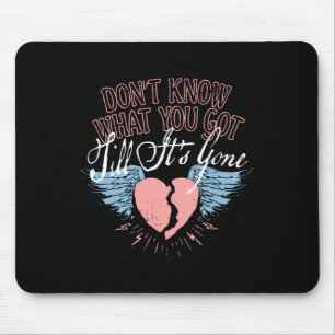 Tapis De Souris Funny Valentine On ne sait pas ce que l'on a jusqu