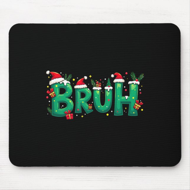 Tapis De Souris Funny Xmas Bruh (Devant)