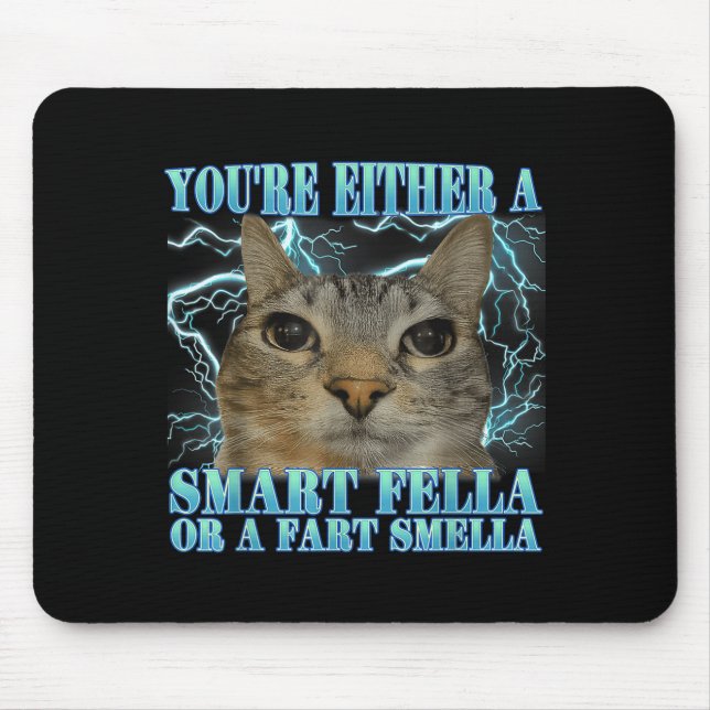 Tapis De Souris Funny You're Either A Smart Fella Or A Fart Smella (Devant)
