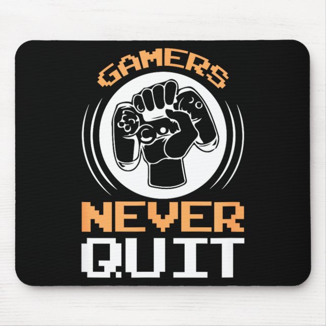 Tapis De Souris Gamers Never Quit Funny Gaming Quotes Gift For Gam (Devant)