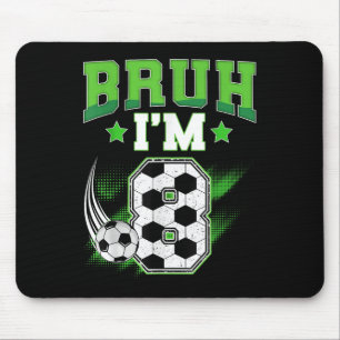 Tapis De Souris Garçon de 8 ans pour anniversaire Football Bruh Je