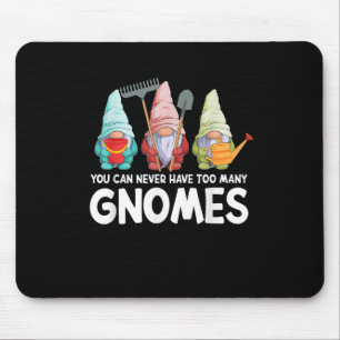 Tapis De Souris Garden Gnome You Can Never Have Too Many Gnomes Ga