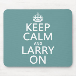 Tapis De Souris Gardez le calme et le Larry sur (toute couleur)