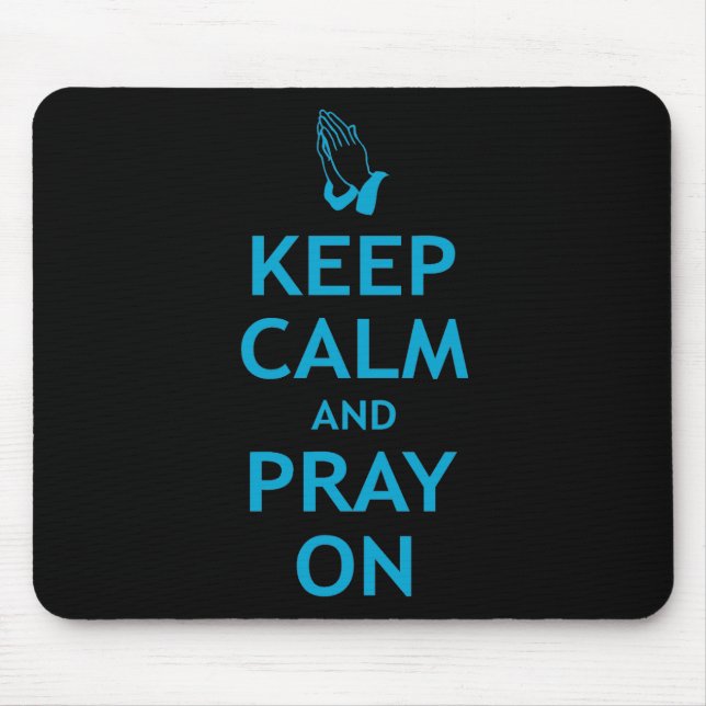 Tapis De Souris Gardez le calme et priez dessus (Devant)