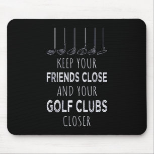 Tapis De Souris Gardez Vos Amis Près Et Vos Clubs De Golf Plus Prè