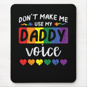 Tapis De Souris Gay Ne Me Force Pas À Utiliser La Voix De Papa