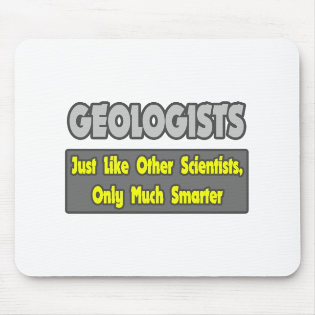 Tapis De Souris Géologues... plus intelligents (Devant)