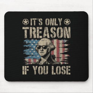 Tapis De Souris George Washington Est La Seule Trahison Si Vous Pe