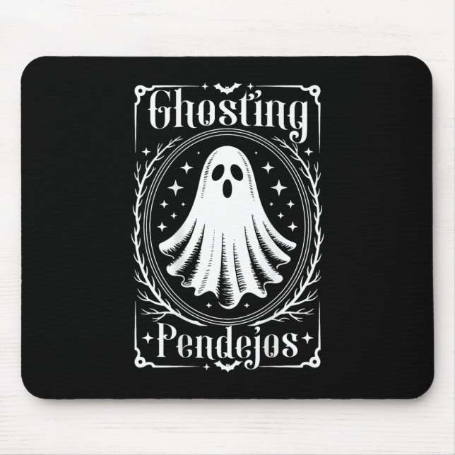 Tapis De Souris Ghosting Pendejos Funny Mexicain Ghost Halloween ( (Devant)