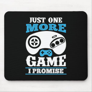 Tapis De Souris Gift Gamer Juste Un Jeu De Plus Je Promets