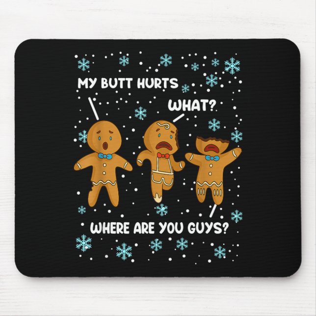 Tapis De Souris Gingerbread Man Cookie My Butt Hurts Funny Christm (Devant)