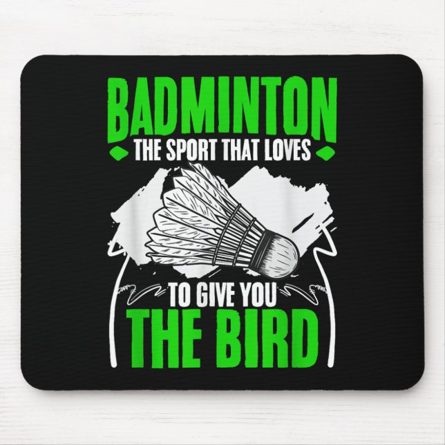 Tapis De Souris Give You The Bird Racket Shuttle Hobby Badminton P (Devant)