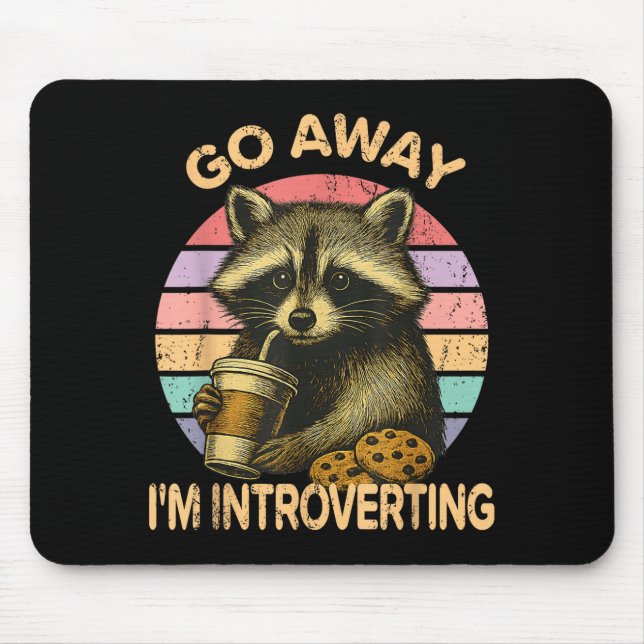 Tapis De Souris Go Away I'm Introverting Funny Raccoon Sarcastic  (Devant)