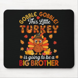Tapis De Souris Gobble Little Turkey Va Être Big Brother The