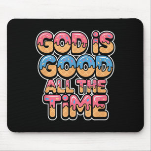 Tapis De Souris God Is Good All The Time Glace au Chocolat Dégouli
