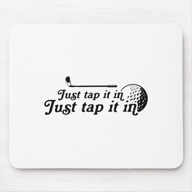 Tapis De Souris Golf Just Tap It In Funny Golf Player Golfing Srt  (Devant)