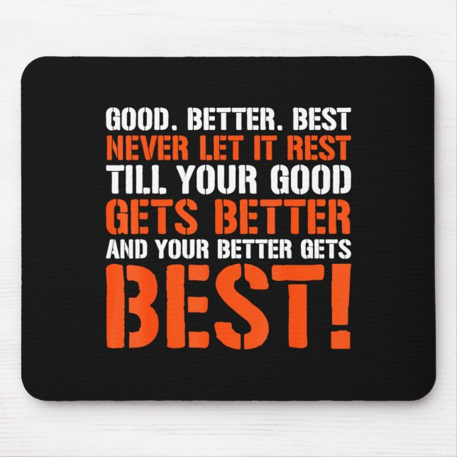 Tapis De Souris Good Better Never Let It Rest Motivation Saying  (Devant)