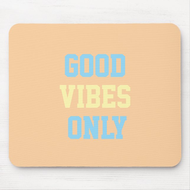 Tapis de souris Good Vibes Only (Devant)