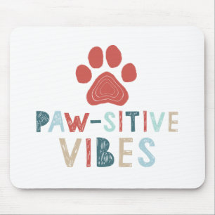 Tapis De Souris Good Vibes Positive Energy Paw-sitive Vibes Drôle