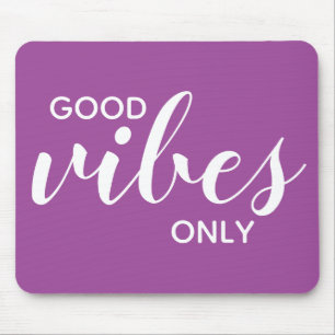 Tapis De Souris Good Vibes Uniquement Affirmation Moderne Citation