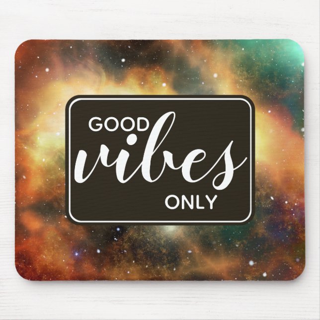 Tapis De Souris Good Vibes Uniquement Citation Espace Cosmos Galax (Devant)
