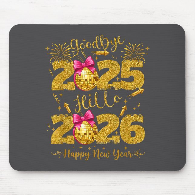 Tapis De Souris Goodbye 2025 Hello 2026 Happy New Year's Eve  (Devant)