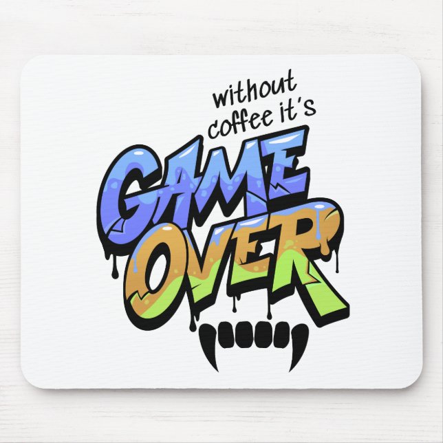 Tapis de souris graffiti « Sans café, c'est game o (Devant)
