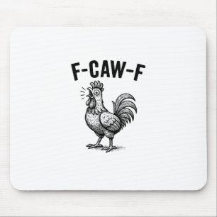 Tapis De Souris Graphique de poulet F-Caw-F drôle Sarcastique Oise