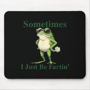 Tapis De Souris Graphisme de grenouille drôle et cool Parfois je f