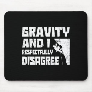 Tapis De Souris Gravity et je suis en désaccord Bouldering Roc