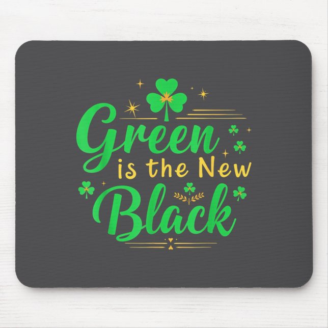 Tapis De Souris Green Is The New Black - St. Patrick’s Day Shamroc (Devant)