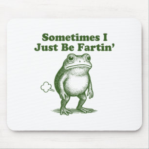Tapis De Souris Grenouille Drôle Parfois Je Fais Seulement Péter G