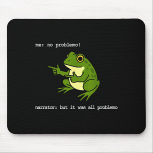 Tapis De Souris Grenouille Me No Problemo Narrateur Mais C'était T