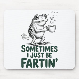 Tapis De Souris Grenouille qui péte drôle Blague de pet parfois je