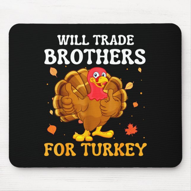 Tapis De Souris Groovy Will Trade Brothers For Turkey Funny Thanks (Devant)