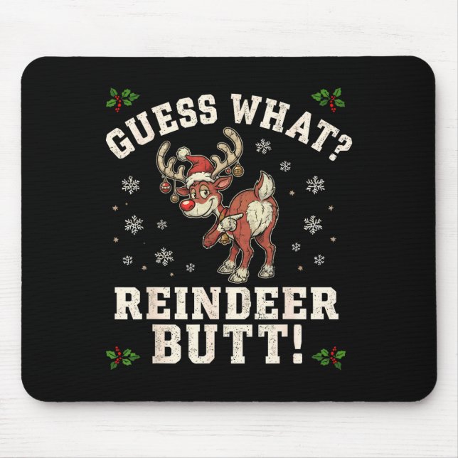 Tapis De Souris Guess What Reindeer Butt Funny Christmas  (Devant)