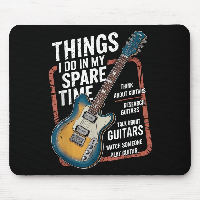 Tapis De Souris Guitar Things I Do In My Spare Time Funny Guitaris (Devant)