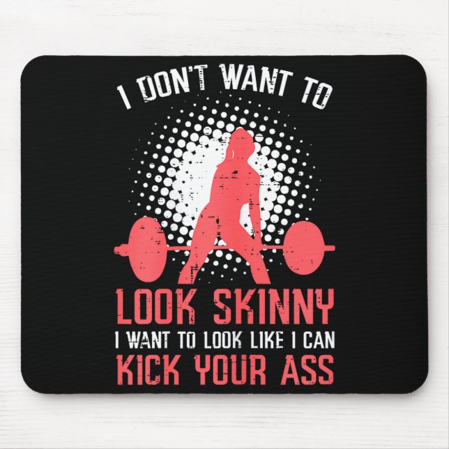 Tapis De Souris Gym I Dont Want To Look Skinny Funny Workout Fitne (Devant)